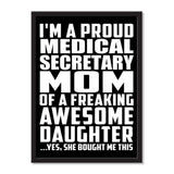 I'm A Proud Medical Secretary Mom Of A Freaking Awesome Daughter, She Bought Me This - Portrait Frame Photo Tile