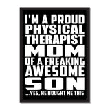 I'm A Proud Physical Therapist Mom Of A Freaking Awesome Son, He Bought Me This - Portrait Frame Photo Tile