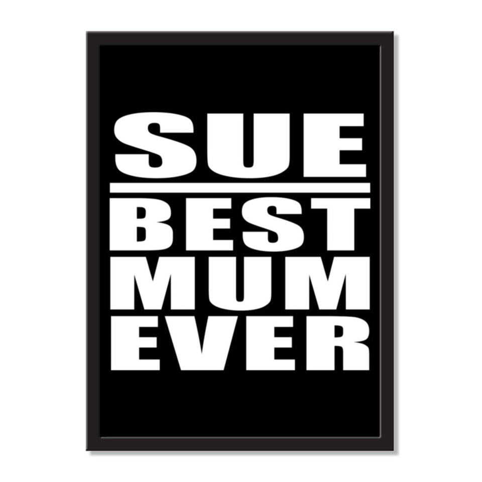 Sue Best Mum Ever - Portrait Frame Photo Tile