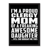 I'm A Proud Clergy Mom Of A Freaking Awesome Daughter, She Bought Me This - Portrait Frame Photo Tile