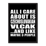 All I Care About Is Czechoslovakian Vlcak And Like Maybe 3 People - Portrait Frame Photo Tile