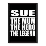 Sue The Mum The Hero The Legend - Portrait Frame Photo Tile