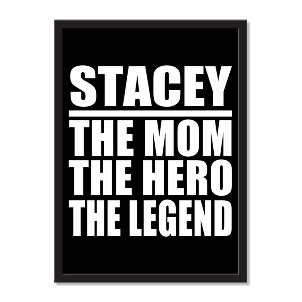 Stacey The Mom The Hero The Legend - Portrait Frame Photo Tile