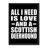All I Need Is Love And A Scottish Deerhound - Portrait Frame Photo Tile