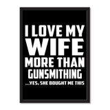 I Love My Wife More Than Gunsmithing ...Yes, She Bought Me This - Portrait Frame Photo Tile