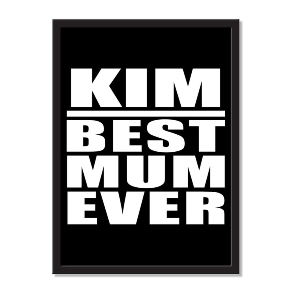 Kim Best Mum Ever - Portrait Frame Photo Tile