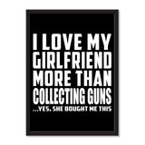 I Love My Girlfriend More Than Collecting Guns ...She Bought Me This - Portrait Frame Photo Tile