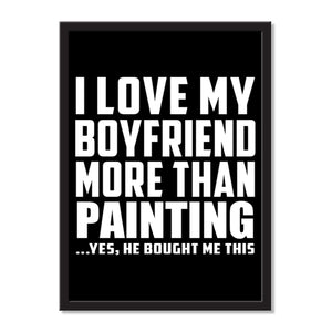 I Love My Boyfriend More Than Painting ...He Bought Me This - Portrait Frame Photo Tile