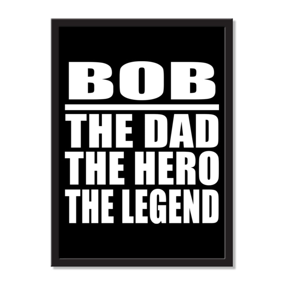 Bob The Dad The Hero The Legend - Portrait Frame Photo Tile