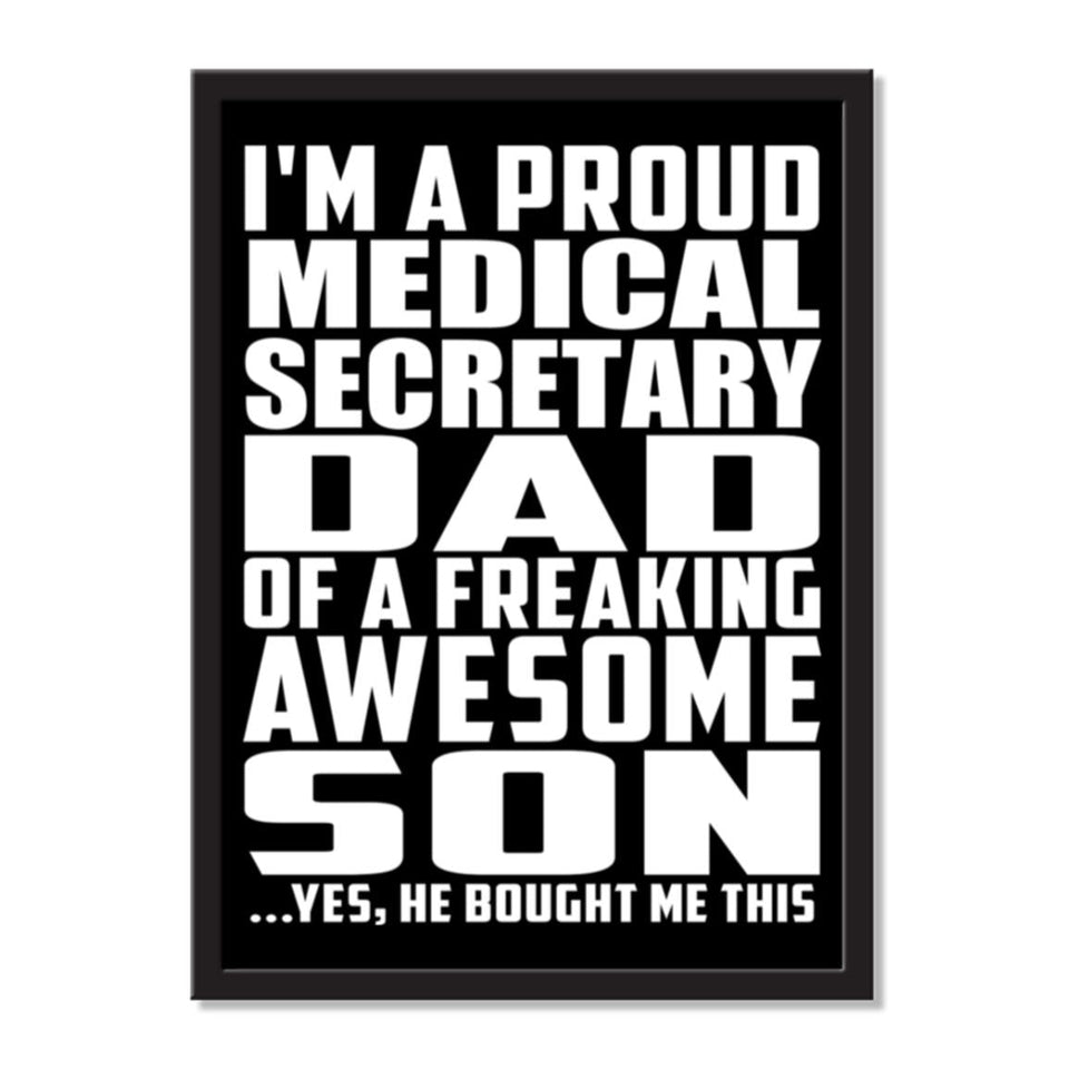 I'm A Proud Medical Secretary Dad Of A Freaking Awesome Son, He Bought Me This - Portrait Frame Photo Tile