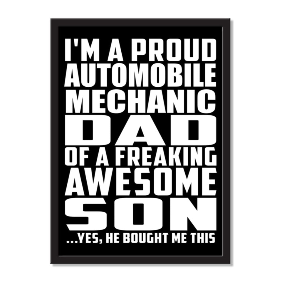 I'm A Proud Automobile Mechanic Dad Of A Freaking Awesome Son, He Bought Me This - Portrait Frame Photo Tile