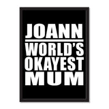Joann World's Okayest Mum - Portrait Frame Photo Tile