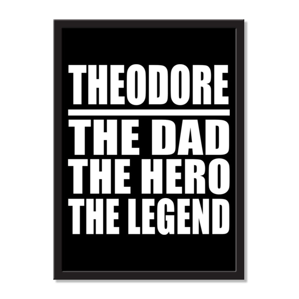 Theodore The Dad The Hero The Legend - Portrait Frame Photo Tile