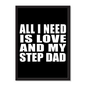 All I Need Is Love And My Step Dad - Portrait Frame Photo Tile