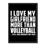 I Love My Girlfriend More Than Volleyball ...She Bought Me This - Portrait Frame Photo Tile