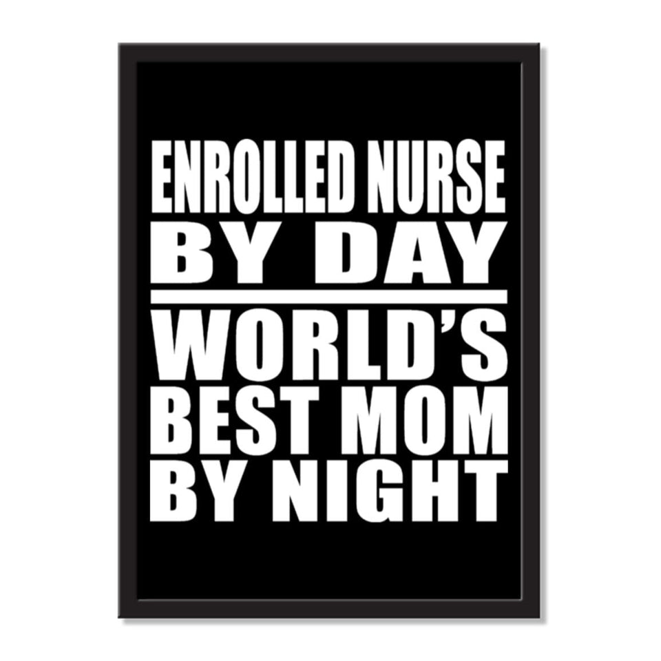 Enrolled Nurse By Day World's Best Mom By Night - Portrait Frame Photo Tile