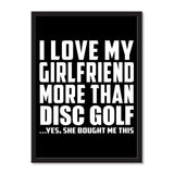 I Love My Girlfriend More Than Disc Golf ...She Bought Me This - Portrait Frame Photo Tile