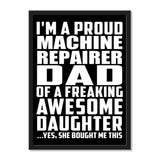 I'm A Proud Machine Repairer Dad Of A Freaking Awesome Daughter, She Bought Me This - Portrait Frame Photo Tile