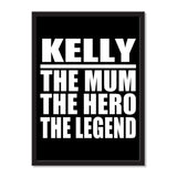 Kelly The Mum The Hero The Legend - Portrait Frame Photo Tile