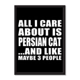 All I Care About Is Persian Cat And Like Maybe 3 People - Portrait Frame Photo Tile