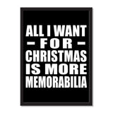 All I Want For Christmas Is More Memorabilia - Portrait Frame Photo Tile