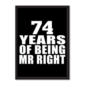 74 Years Of Being Mr Right - Portrait Frame Photo Tile