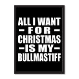 All I Want For Christmas Is My Bullmastiff - Portrait Frame Photo Tile