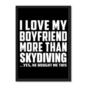 I Love My Boyfriend More Than Skydiving ...He Bought Me This - Portrait Frame Photo Tile