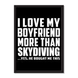 I Love My Boyfriend More Than Skydiving ...He Bought Me This - Portrait Frame Photo Tile