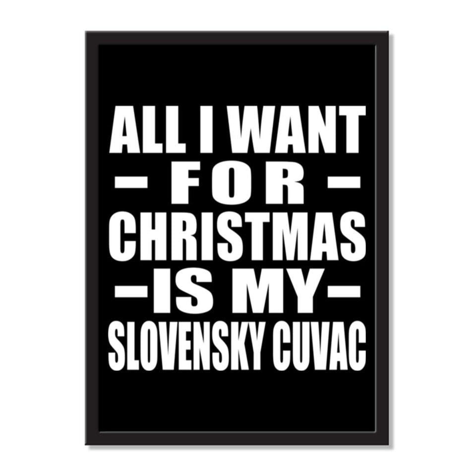 All I Want For Christmas Is My Slovensky Cuvac - Portrait Frame Photo Tile
