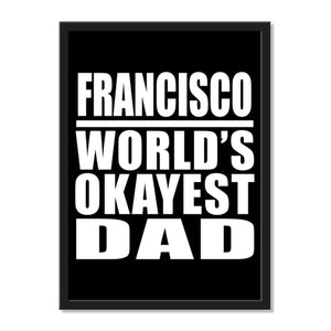 Francisco World's Okayest Dad - Portrait Frame Photo Tile