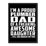 I'm A Proud Plumber Dad Of A Freaking Awesome Daughter, She Bought Me This - Portrait Frame Photo Tile