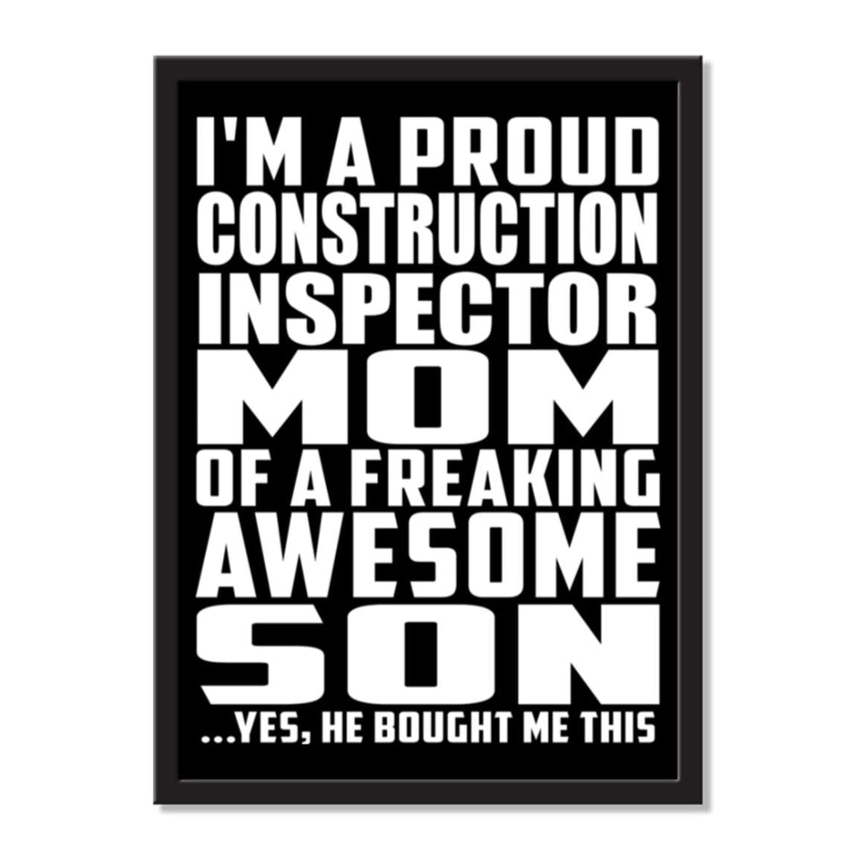 I'm A Proud Construction Inspector Mom Of A Freaking Awesome Son, He Bought Me This - Portrait Frame Photo Tile