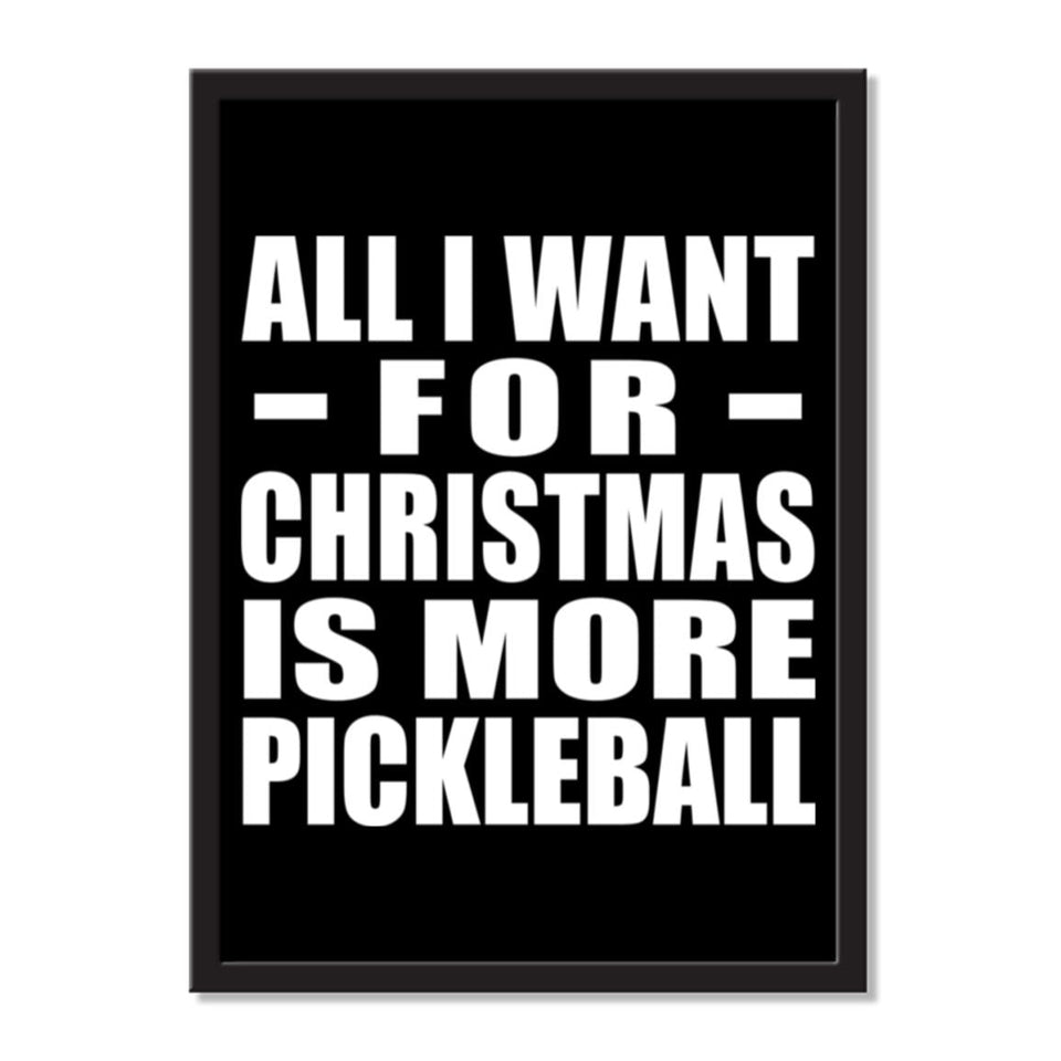 All I Want For Christmas Is More Pickleball - Portrait Frame Photo Tile