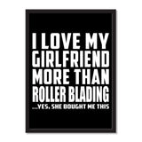 I Love My Girlfriend More Than Roller Blading ...She Bought Me This - Portrait Frame Photo Tile