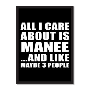 All I Care About Is Manee And Like Maybe 3 People - Portrait Frame Photo Tile