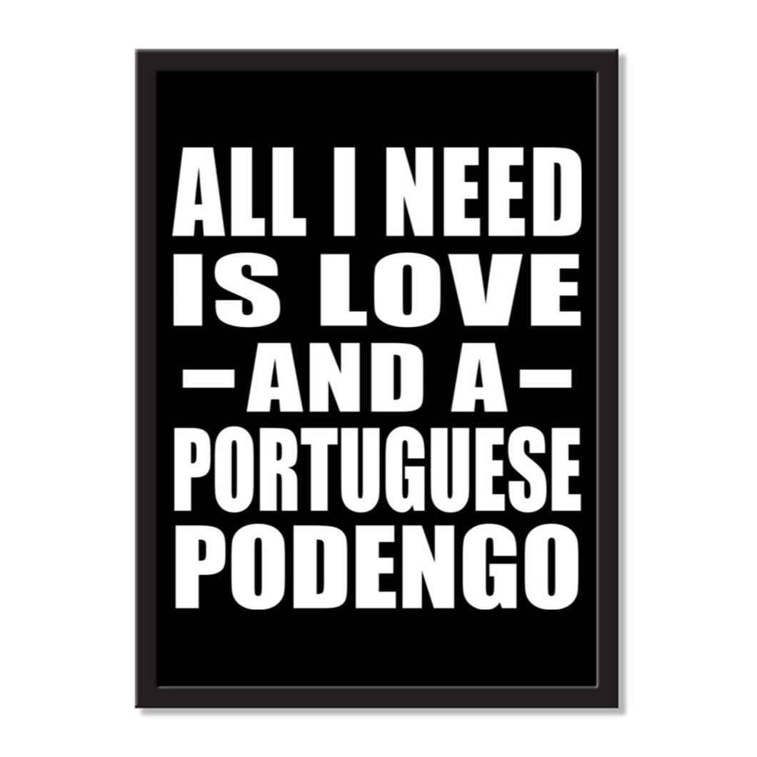 All I Need Is Love And A Portuguese Podengo - Portrait Frame Photo Tile