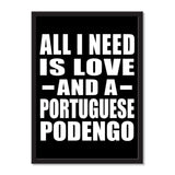 All I Need Is Love And A Portuguese Podengo - Portrait Frame Photo Tile