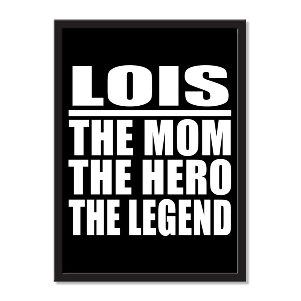 Lois The Mom The Hero The Legend - Portrait Frame Photo Tile
