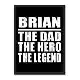 Brian The Dad The Hero The Legend - Portrait Frame Photo Tile