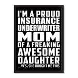 I'm A Proud Insurance Underwriter Mom Of A Freaking Awesome Daughter, She Bought Me This - Portrait Frame Photo Tile