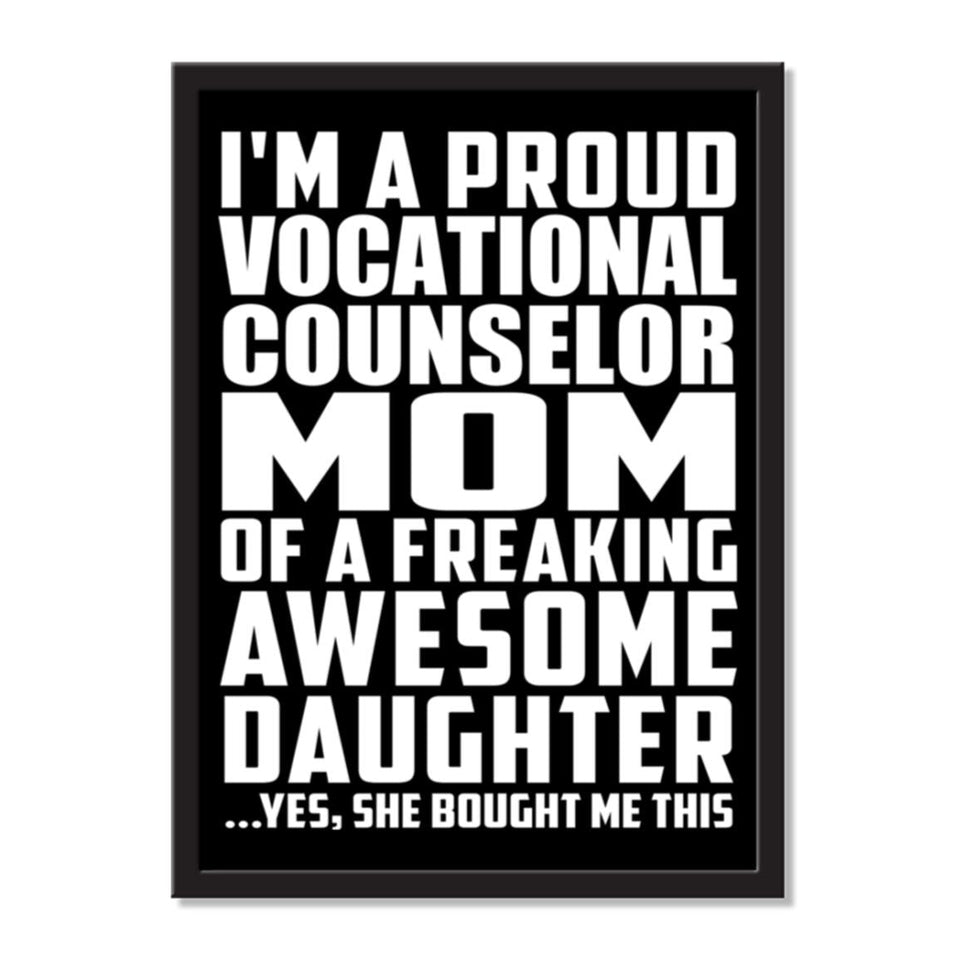 I'm A Proud Vocational Counselor Mom Of A Freaking Awesome Daughter, She Bought Me This - Portrait Frame Photo Tile