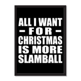 All I Want For Christmas Is More Slamball - Portrait Frame Photo Tile