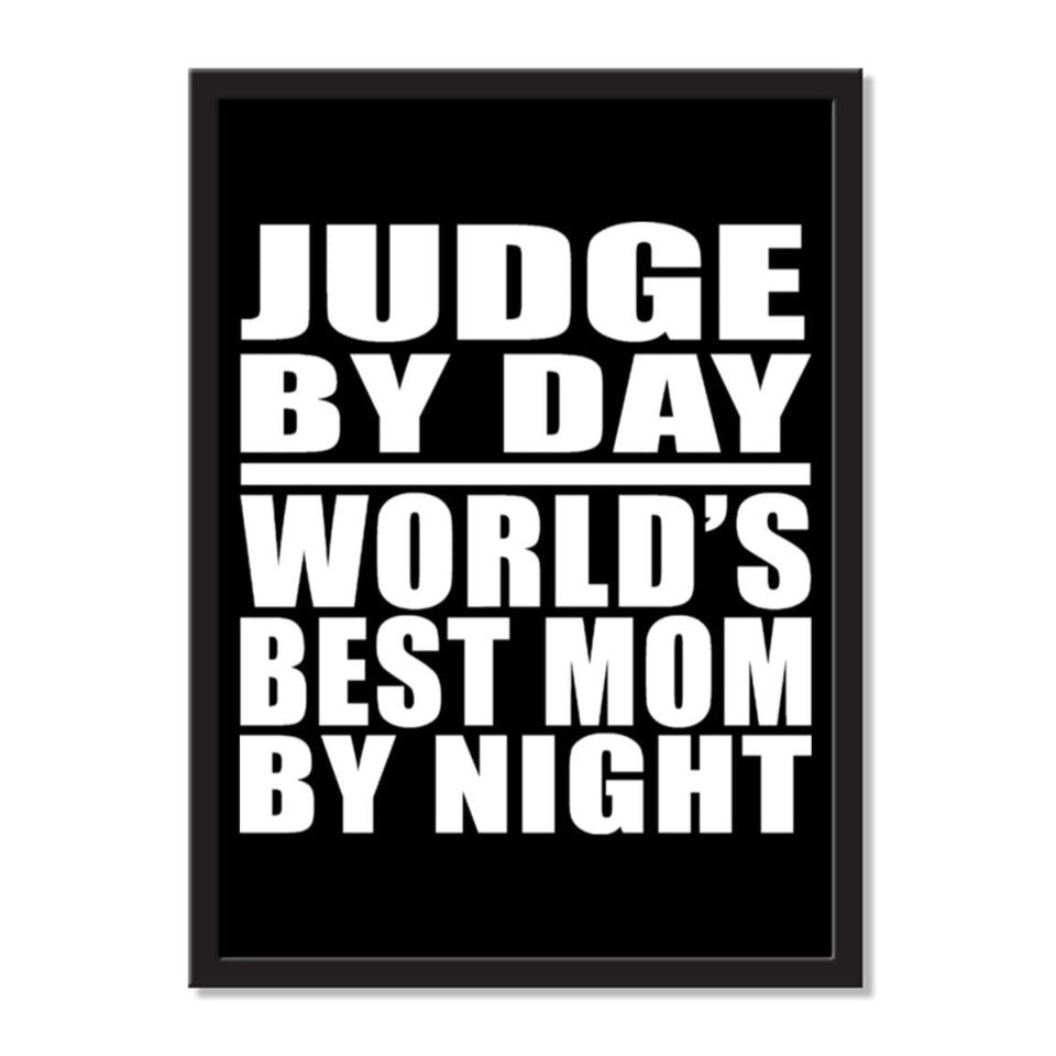 Judge By Day World's Best Mom By Night - Portrait Frame Photo Tile
