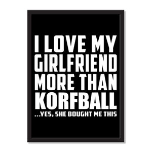 I Love My Girlfriend More Than Korfball ...She Bought Me This - Portrait Frame Photo Tile