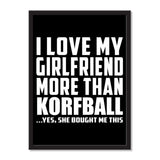 I Love My Girlfriend More Than Korfball ...She Bought Me This - Portrait Frame Photo Tile