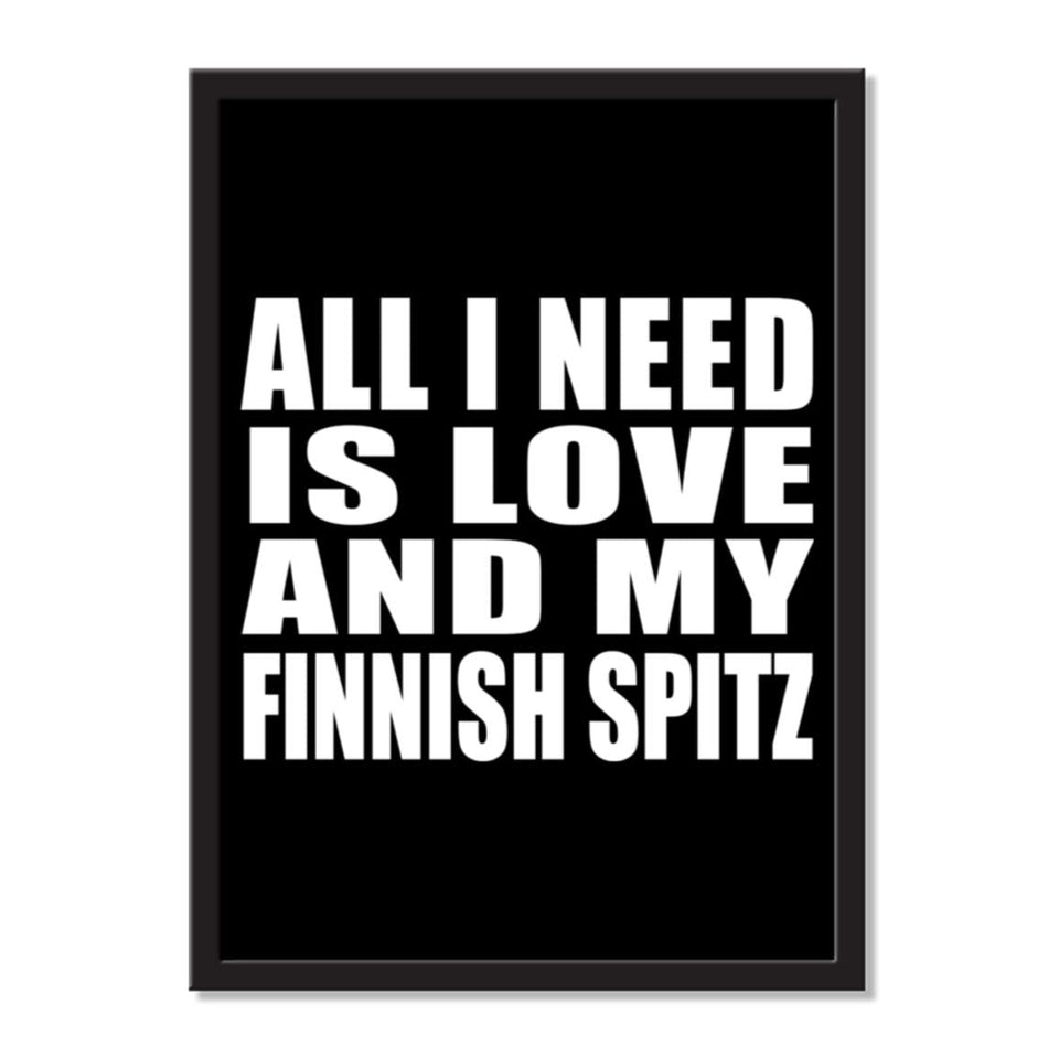 All I Need Is Love And My Finnish Spitz - Portrait Frame Photo Tile