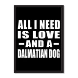 All I Need Is Love And A Dalmatian Dog - Portrait Frame Photo Tile