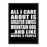 All I Care About Is Greater Swiss Mountain Dog And Like Maybe 3 People - Portrait Frame Photo Tile