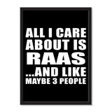 All I Care About Is Raas And Like Maybe 3 People - Portrait Frame Photo Tile